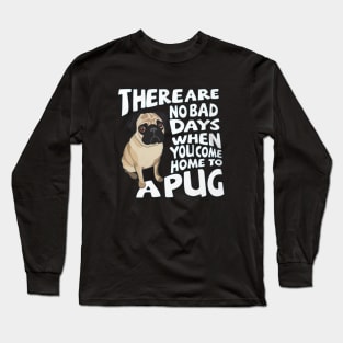 there are no bad days Long Sleeve T-Shirt